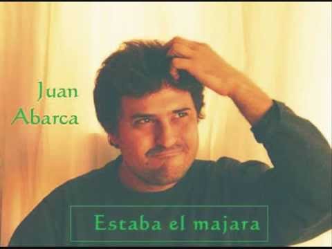 Juan Abarca - Estaba el majara