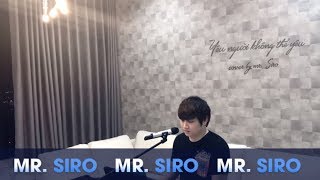 Yêu Người Không Thể Yêu + Tình Yêu Đẹp Nhất - Cover by Mr. Siro