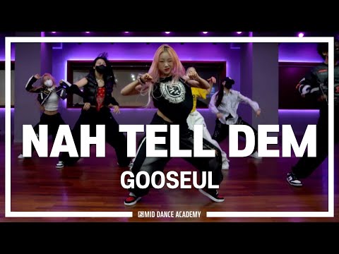 GOOSEUL ChoreographyㅣSanjin, Walshy Fire & Salvatore Ganacci - Nah Tell DemㅣMID DANCE STUDIO