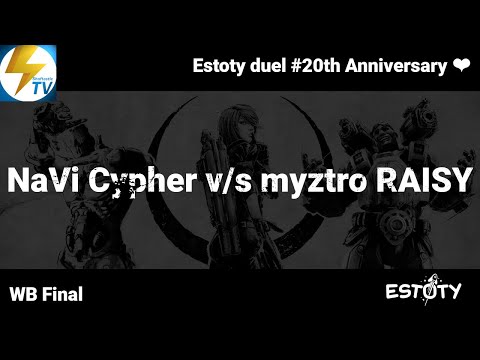 Estoty duel #20th Anniversary - WB Final - NaVi Cypher v/s myztro RAISY