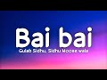 Bai Bai 22 22 Lyrics Gulab Sidhu Sidhu Moose Wala Ikwinder Singh Ikky 5911 Records