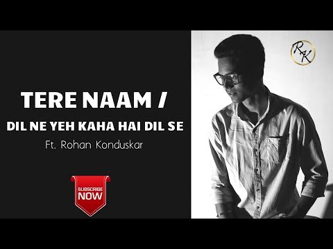 Rohan Konduskar TERE NAAM |...