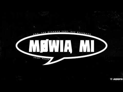 DMN, the Diamond - Mówią mi feat. Kaz Bałagane [prod. Pelek]