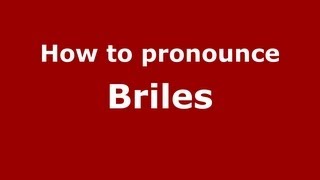 How to pronounce Briles