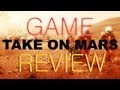 ALEX GREEN. Обзор игры "TAKE ON MARS". 