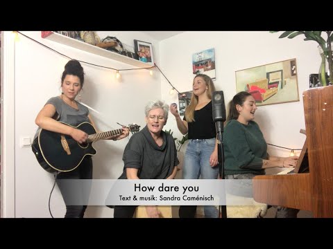 "How dare you". Written by: Sandra Caménisch. Inspired by Greta Thunberg, 2019 UN climate action NY