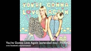 You&#39;re Gonna Love Again (Extended Mix) - NERVO