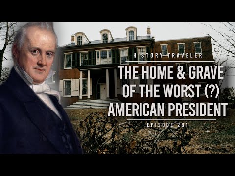 The Home & Grave of the WORST (???) American President | History Traveler Episode 281