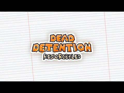 Dead Detention (Rescribbled) - The Detention [Episode 1]