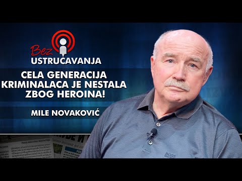 Mile Novaković - Cela generacija kriminalaca je nestala zbog heroina!
