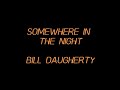 Somewhere In The Night - Bill Daugherty