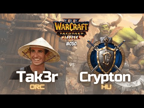 Warcraft 3 Laddergame - "Tak3r vs Crypton" - ORC vs HU - #050