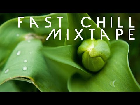 Fast Chill Mixtape 39-44 - Lounge & Chillout Like Buddha bar & Cafè del mar - Continous Mix