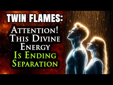 TWIN FLAME: Attention! This Divine Energy Is Ending Separation  #TwinFlame #Soulmate #FatedLove