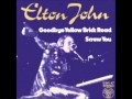 Elton John - Screw You (Young Man's Blues)