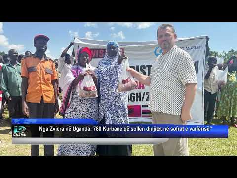 Nga Zvicra në Uganda, 780 Kurbane që sollën dinjitet në sofrat e varfërisë...#rtvislam #ndihma