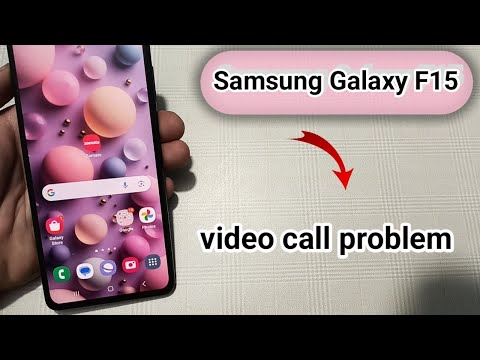 Samsung galaxy f15 mein video call problem kaise solve Karen