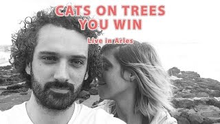 You Win - Cats On Trees en LIVE @ Arles