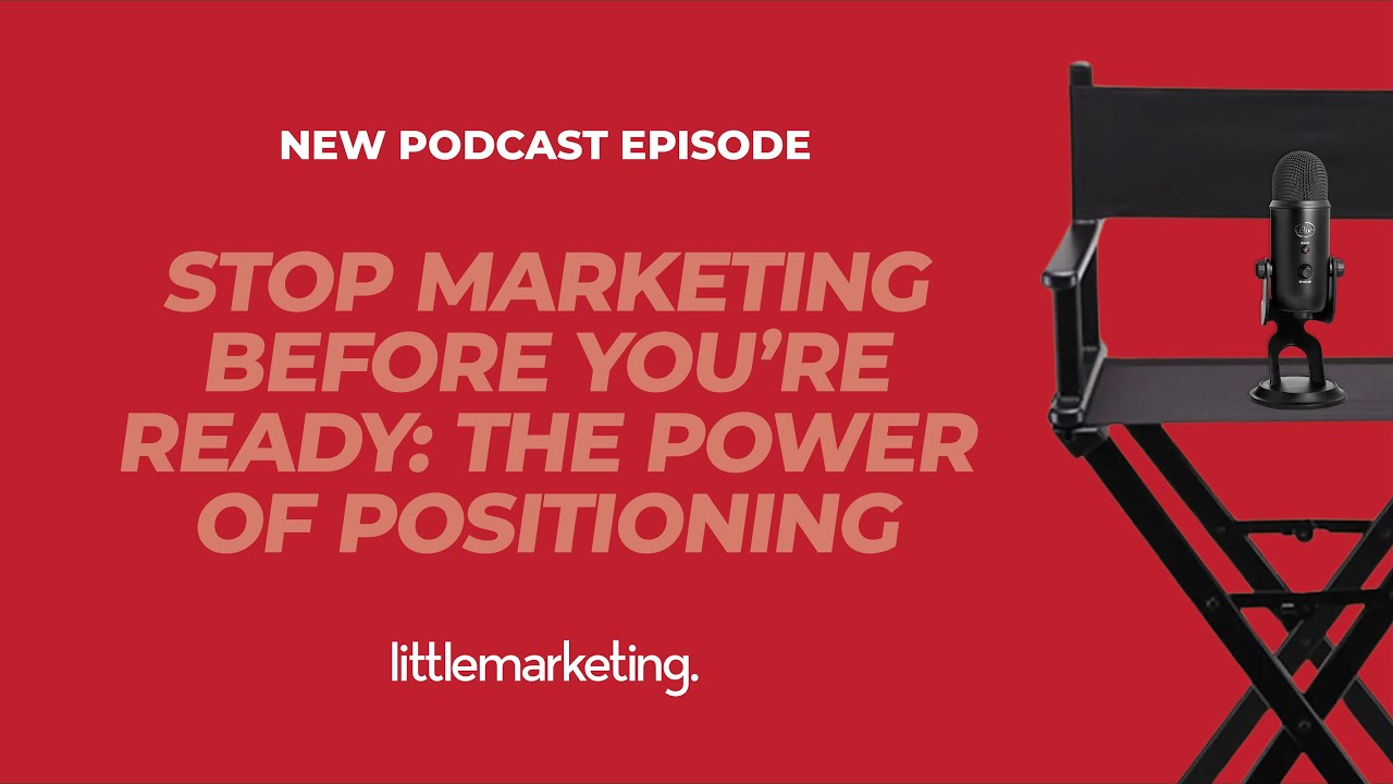 Stop Marketing Before You're Ready: The Power of Positioning