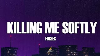 Download lagu Fugees - Killing Me Softly (Lyrics) mp3 Download lagu Fugees - Killing Me Softly (Lyrics) mp3