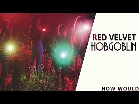 How Would Red Velvet Sing CLC - Hobgoblin