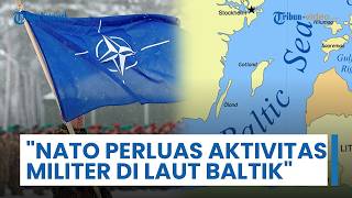 Rusia Peringatkan Global, Menuduh NATO Mulai Perluas Aktivitas Militer di Wilayah Laut Baltik