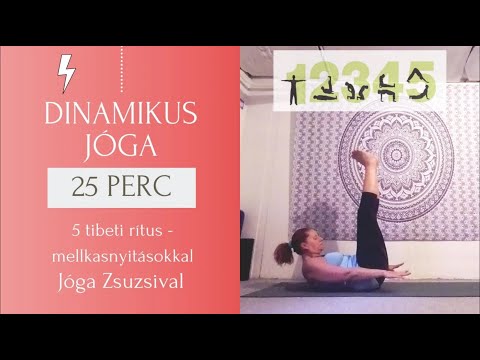 25 perc DINAMIKUS JÓGA - kezdő 5 tibeti rítus mellkasnyitásokkal - Jóga Zsuzsival