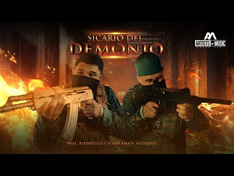 Sicario Del Demonio - (Video Oficial) - Axel Rodriguez x Abraham Vazquez​​​