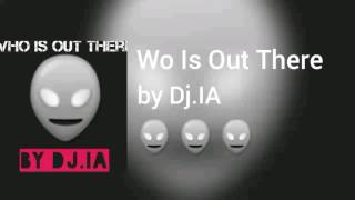 Who Is Out There By (Dj.IA)