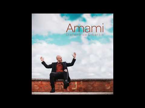 STEFANO DE LIBERTIS - Amami