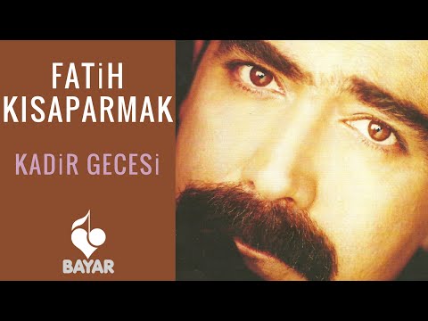 Fatih Kısaparmak - Kadir Gecesi