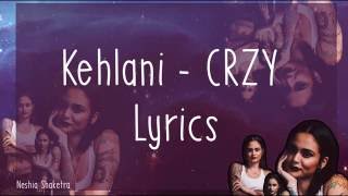 Kehlani - CRZY Lyrics