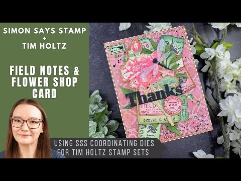 Field Notes & Flower Shop Card | Simon Says Stamp + Tim Holtz