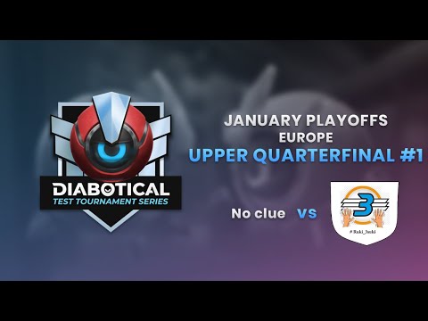 Test Tournament Series: January Playoffs (EU) - Upper Quarterfinal #1: No clue vs Ruki_3Suki