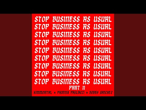 Stop Business As Usual (feat. Phoenix Pagliacci & Bobby Sanchez) (Part 2)