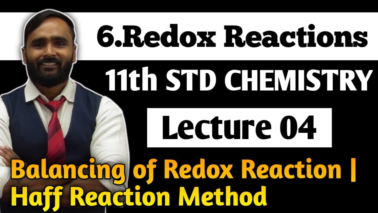 11th CHEMISTRY | 6.REDOX REACTIONS | LECTURE 04 | Balancing of Redox Reaction|Haff Reaction Method
