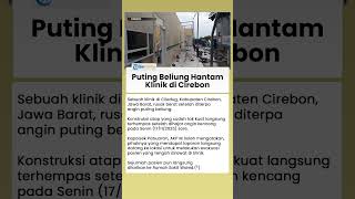 PUTING BELIUNG RUSAK KLINIK DI CIREBON, Pasien Dilarikan ke Rumah Sakit