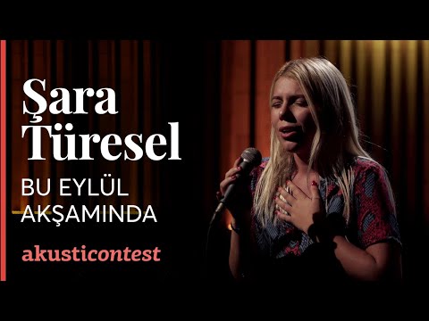 Şara Türesel - Bu Eylül Akşamında / Akusticontest