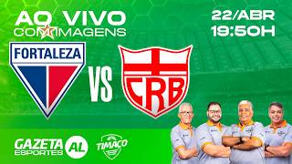 AO VIVO: FORTALEZA x CRB | COM IMAGENS | COPA DO BRASIL 2026 | 5ª FASE