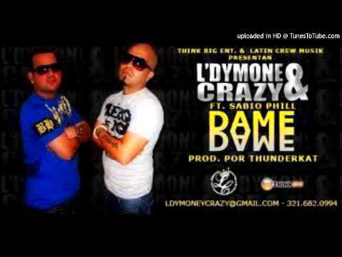 Dymone & Crazy ft. Sabio Phill - Dame Dame (Prod By The ThunderKat)