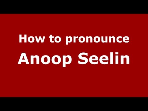 How to pronounce Anoop Seelin
