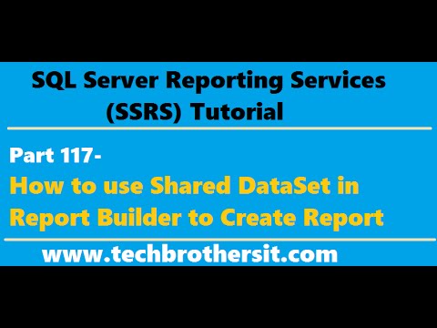 SSRS Tutorial Part 117-How to use Shared DataSet in Report Builder to Create Report
