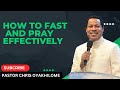 HOW TO FAST AND PRAY EFFECTIVELY PASTOR CHRIS OYAKHILOME PhD MUST WATCH