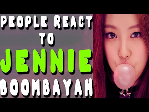 People react to JENNIE in BOOMBAYAH - BLACKPINK