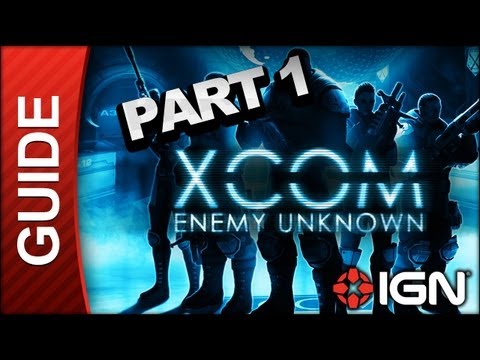 XCOM: Enemy Unknown Walkthrough - Part 1