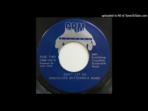 Rare Modern Soul 45 Chocolate Buttermilk Band - Can't Let Go