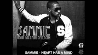 Sammie - Heart Has A Mind Of Its Own (Prod. By Troy Taylor and Ezekiel Lewis)