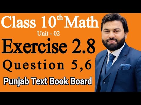 Class 10th Math Ch 2 Exercise 2.8 Question 5,6 -Mathematics 10th Class E.X 2.8 Q5, Q6- PTBB