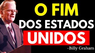 A PROFECIA MAIS ATERRORIZANTE PARA OS ESTADOS UNIDOS PODE ESTAR PRESTES A COMEÇAR | Billy Graham