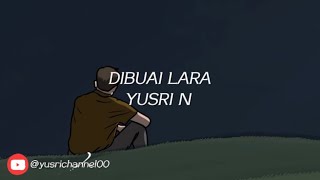 Download lagu Dibuai Lara - Yusri N ( Demo Version ) mp3